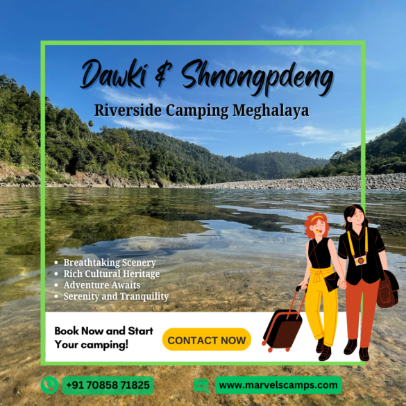 Camping at Dawki Shnongpdeng Riverside Adventure 2024-2025